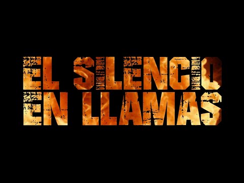 TEASER + EL SILENCIO EN LLAMAS