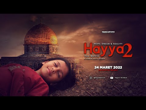 HAYYA 2 - Hope, Dream, and Reality | Official Trailer | di Bioskop 24 MARET 2022 [HD]