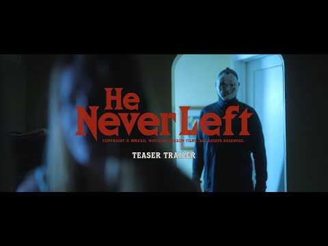 He Never Left (2024) — Teaser Trailer