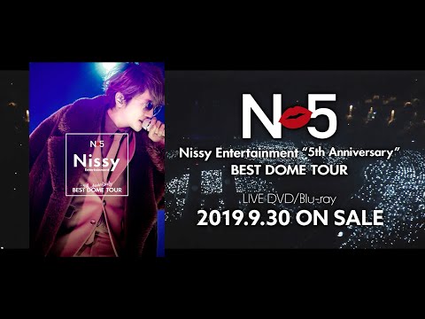 Nissy(西島隆弘) / 『Nissy Entertainment "5th Anniversary" BEST DOME TOUR』Digest Movie