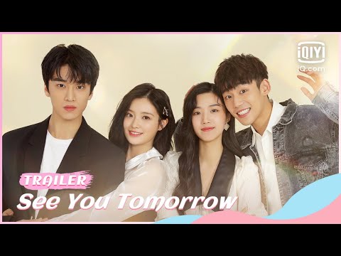 🌞Trailer: See You Tomorrow | iQiyi Romance