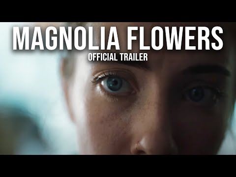 Magnolia Flowers (2022) | Official Trailer