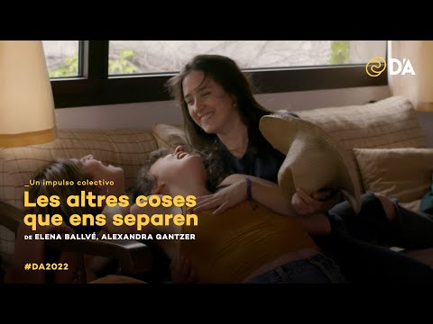 Les altres coses que ens separen | Elena Ballvé Martín, Àlex Gantzer Soler | Trailer | D'A 2022