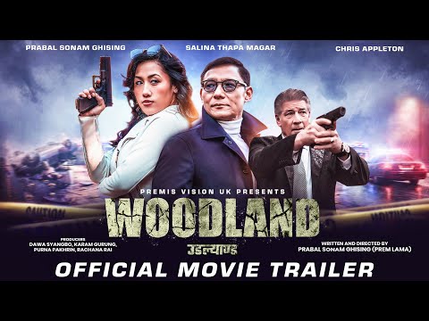 WOODLAND | Movie Official Trailer | 2024 | PRABAL SONAM GHISING, SALINA THAPA, CHRIS APPLETON