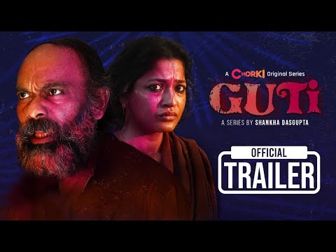 GUTI | Official Trailer | Chorki Original Series | Badhan | Nasir | Mousumi | Joy | Shankha