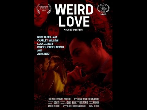 Weird Love (2015 film, 20 min)