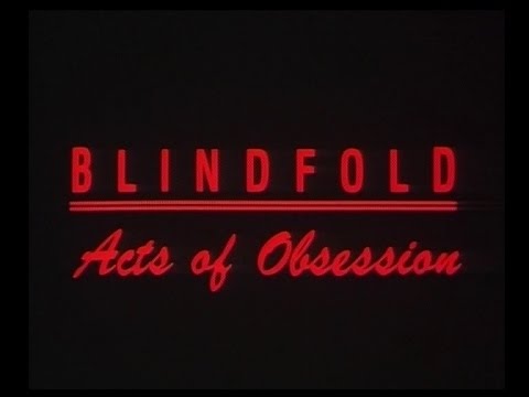 Blindfold - Acts of Obsession - deutscher Trailer (zensiert für YouTube)