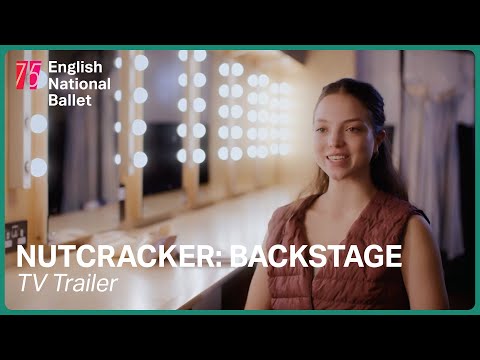 Nutcracker: Backstage with English National Ballet Trailer | English National Ballet