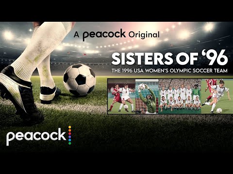 The Sisters of ’96: The 1996 USA Women’s Soccer Olympic Team | Official Trailer | Peacock Originals