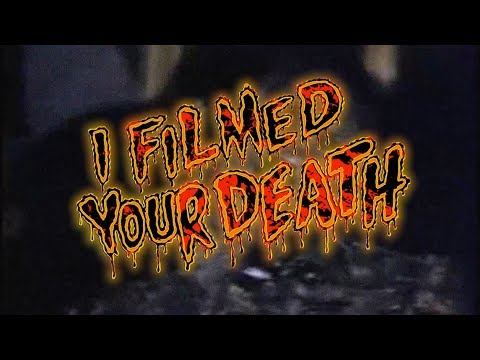 I Filmed Your Death (2018) Trailer