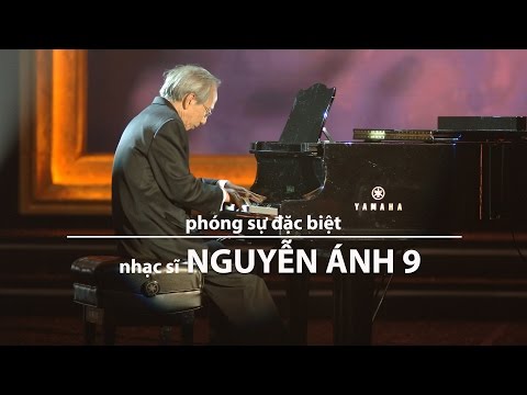 Phóng sự nhạc sĩ Nguyễn Ánh 9 (Paris By Night 83)