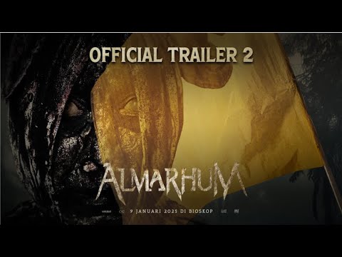 ALMARHUM - Official Trailer 2
