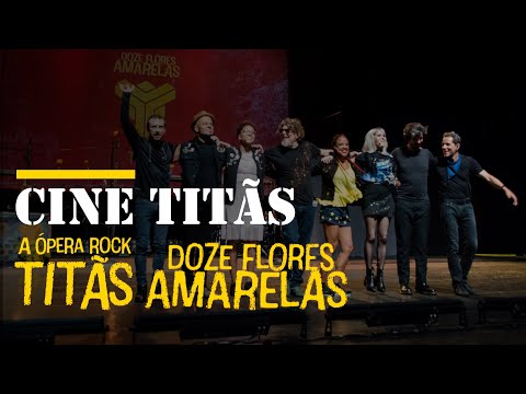 #CineTitãs - Ópera Rock Titãs - Doze Flores Amarela