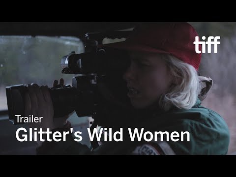 GLITTER'S WILD WOMEN Trailer | TIFF 2018
