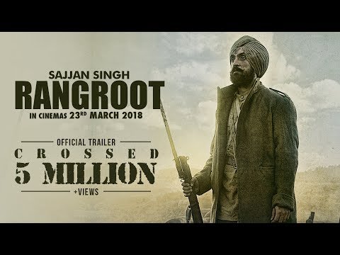SAJJAN SINGH RANGROOT - OFFICIAL TRAILER - DILJIT DOSANJH | SUNANDA SHARMA | 23rd MAR 2018