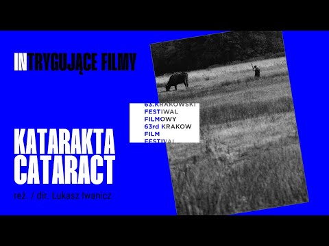 Katarakta / Cataract reż. Łukasz Iwanicz - Trailer