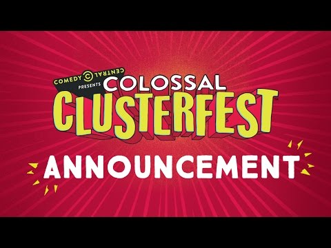 Comedy Central Presents Colossal Clusterfest - Official Lineup Announcement Video