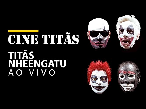 #CineTitãs - DVD Titãs Nheengatu ao Vivo
