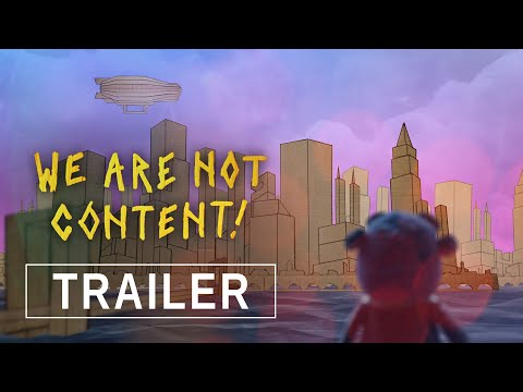 WE ARE NOT CONTENT! - Trailer
