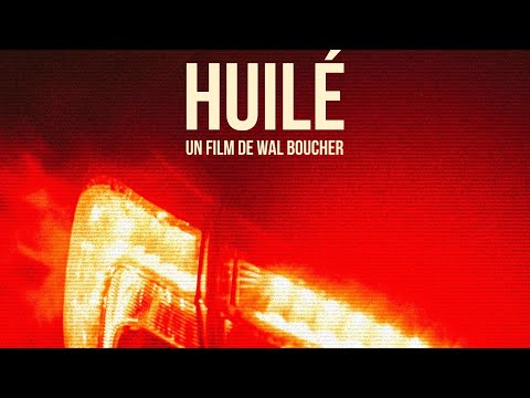 Bande anonce Huilé
