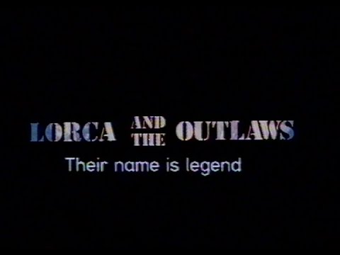 Lorca And The Outlaws (1984) Trailer