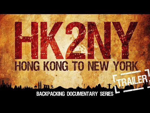 HK2NY: Hong Kong To New York - Backpacking Documentary Series Trailer