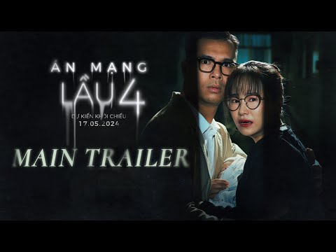 ÁN MẠNG LẦU 4 | Main trailer | Khởi chiếu 17.05.2024