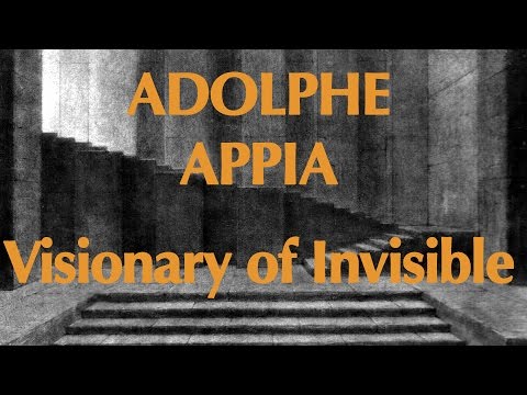 ADOLPHE APPIA VISIONARY OF INVISIBLE