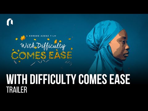 With Difficulty Comes Ease - Official Trailer