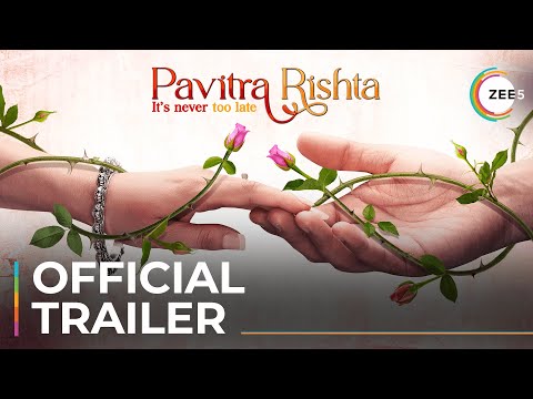 Pavitra Rishta – It’s Never too Late | Official Trailer | Premieres 15th Sep 2021 on ZEE5