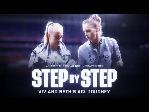 Step by Step | Vivianne Miedema and Beth Mead's ACL Journey | An Arsenal Original Documentary Series