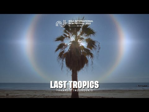 LAST TROPICS Trailer | RIGA IFF 2025