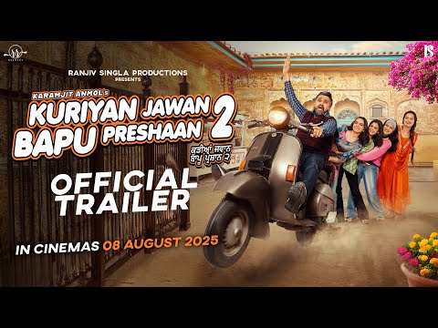 Kuriyan Jawan Bapu Preshaan 2 - Trailer | Karamjit Anmol | In Cinemas 08 Aug | New Punjabi Movie