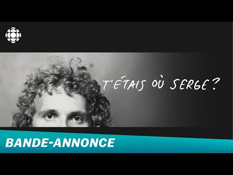 T'étais où Serge? | Bande-annonce