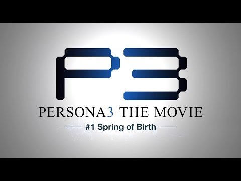 Persona3 THE MOVIE #1 Spring of Birth Trailer 2
