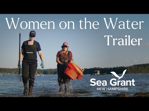 Women on the Water TRAILER – A NH Sea Grant Film Series