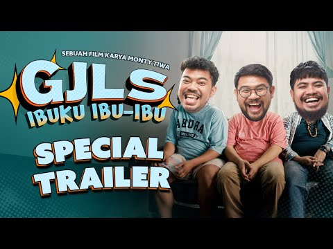 GJLS Ibuku Ibu-Ibu - Special Trailer