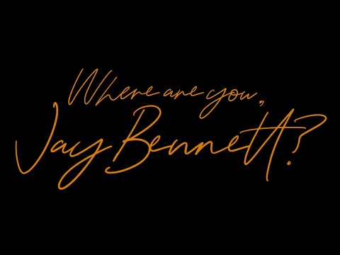 Where are you Jay Bennett - TRAILER 2021 FINAL