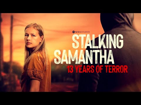 Stalking Samantha: 13 Years of Terror | Official Trailer
