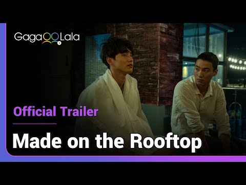 Made on The Rooftop | Official Trailer | Love may be fleeting but (gay) friends are forever!