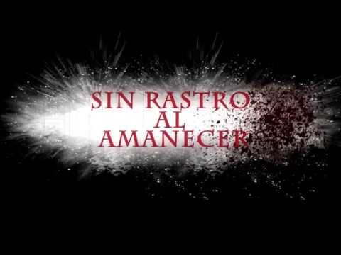 SIN RASTRO AL AMANECER (TRAILER OFICIAL)
