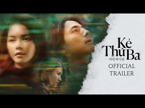 KẺ THỨ 3 | OFFICIAL TRAILER | LÝ NHÃ KỲ, HAN JAE SUK, KIM TUYẾN, BÌNH MINH | DKKC 13.05.2022
