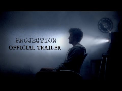 Projection | Official Trailer