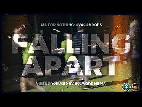 Falling Apart | From ‘All For Nothing: Avacakdoes'