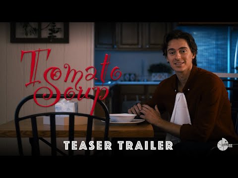 TOMATO SOUP (Short Film) | Teaser Trailer | COMING SOON