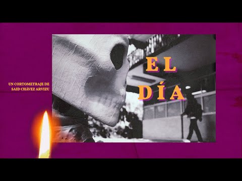 El Día | Cortometraje de Said Chávez