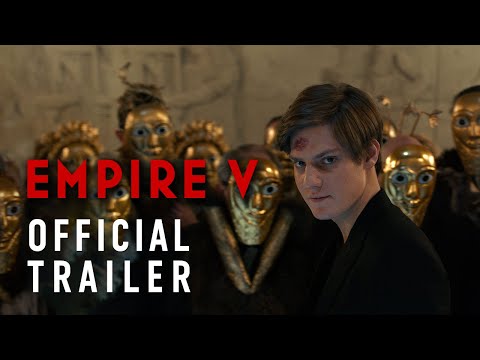 EMPIRE V | Official Trailer