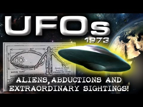 UFOs 1973: Aliens, Abductions and Extraordinary Sightings