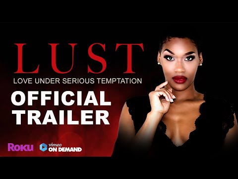 L.U.S.T. Love Under Serious Temptation (OFFICIAL TRAILER)