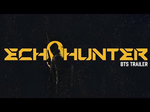 Echo Hunter - Official BTS Trailer